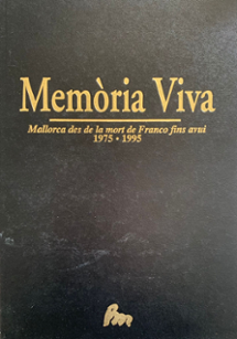 <strong>Memria viva. Mallorca des de la mort de Franco fins avui 1975-1995</strong>
